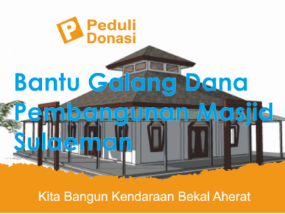 Bantu Dana Pembangunan Masjid Sulaeman